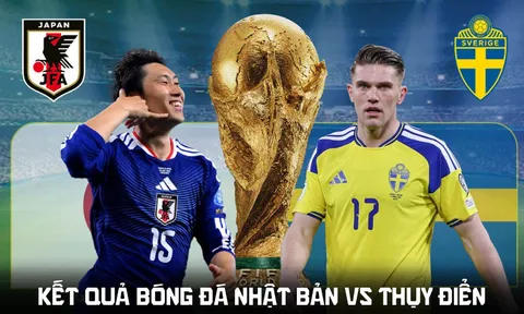 Kết quả, tỷ số Nhật Bản vs Thụy Điển hôm nay 26/6 - World Cup 2026: Samurai Xanh khẳng định vị thế