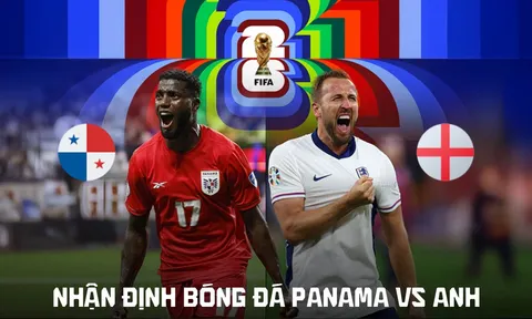 Nhận định Panama vs Anh, 4h ngày 28/6 - World Cup 2026: Sao Man Utd tỏa sáng, Tam Sư đại thắng?