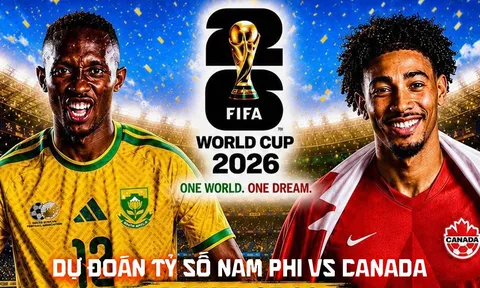 Dự đoán tỷ số Nam Phi vs Canada 2h00 ngày 29/6 - Nhận định bóng đá World Cup 2026 hôm nay