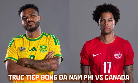 Link xem trực tiếp World Cup 2026 hôm nay 29/6 - VTV6 VTV3 Trực tiếp bóng đá Nam Phi vs Canada