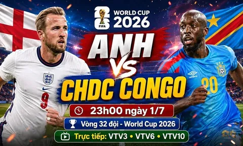 VTV trực tiếp bóng đá Anh vs CHDC Congo - Link xem trực tiếp World Cup 2026 hôm nay 1/7 trên VTV3.