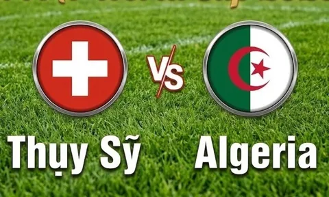 VTV3, VTV6 TRỰC TIẾP bóng đá Thụy Sĩ vs Algeria hôm nay 3/7 - Link xem trực tiếp World Cup 2026 mới nhất