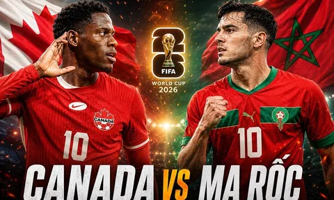 VTV trực tiếp bóng đá Canada vs Ma Rốc - Link xem trực tiếp World Cup 2026 hôm nay 5/7 trên VTV3