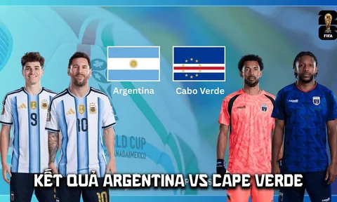Kết quả, tỷ số Argentina vs Cape Verde hôm nay 4/7 - World Cup 2026: Messi hẹn Ronaldo ở chung kết?