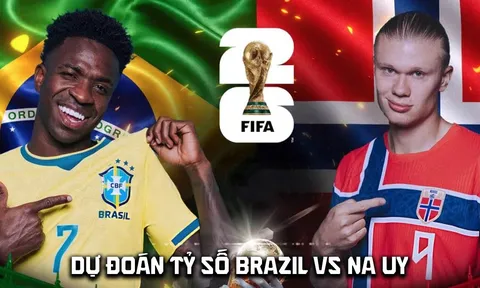 Dự đoán tỷ số Brazil vs Na Uy 3h ngày 6/7 - Nhận định bóng đá World Cup 2026 hôm nay