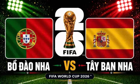 Dự đoán kết quả, tỷ số Bồ Đào Nha vs Tây Ban Nha - World Cup 2026: Siêu máy tính nhận định bóng đá hôm nay 6/7