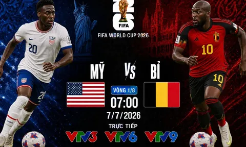 VTV trực tiếp bóng đá Mỹ vs Bỉ - Link xem trực tiếp World Cup 2026 hôm nay 7/7 trên VTV3