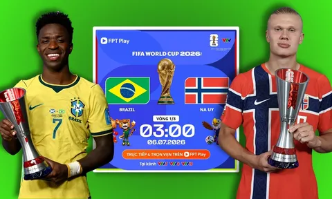TRỰC TIẾP bóng đá Brazil vs Na Uy, 03h00 ngày 6/7 - Link xem trực tiếp World Cup 2026 trên VTV6, VTV3