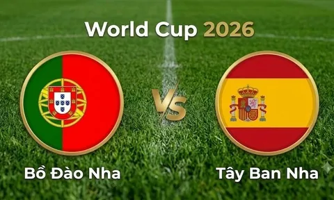VTV3, VTV6 TRỰC TIẾP bóng đá Bồ Đào Nha vs Tây Ban Nha hôm nay 7/7 - Link xem trực tiếp World Cup 2026 mới nhất