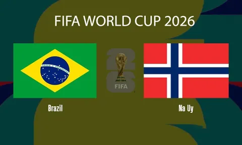 VTV3, VTV6 TRỰC TIẾP bóng đá Brazil vs Na Uy hôm nay 6/7 - Link xem trực tiếp World Cup 2026 mới nhất