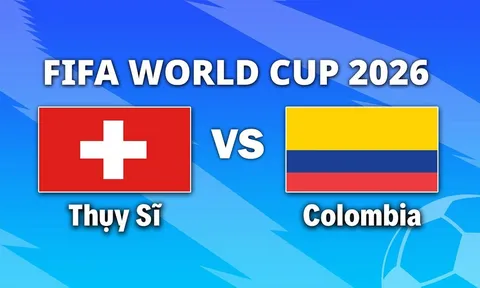 VTV3, VTV6 TRỰC TIẾP bóng đá Thụy Sĩ vs Colombia hôm nay 8/7 - Link xem trực tiếp World Cup 2026 mới nhất