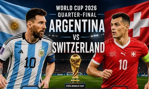 Dự đoán tỷ số, kết quả Argentina vs Thụy Sĩ 8h ngày 12/7 - Tứ kết World Cup 2026: Messi khiến Xhaka rơi lệ?