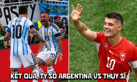 Kết quả, tỷ số Argentina vs Thụy Sĩ hôm nay 12/7 - World Cup 2026: Messi nối dài kỷ lục trước bán kết
