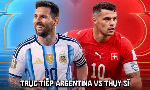 VTV6 VTV3 trực tiếp bóng đá Argentina vs Thụy Sĩ hôm nay 12/7 - Link xem trực tiếp World Cup 2026 trên VTVGo