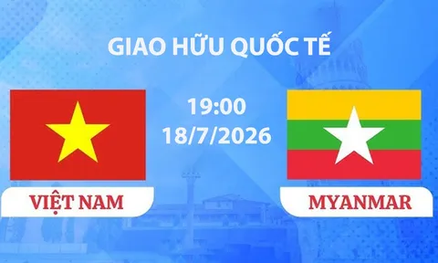 VTV6, VTV5 TRỰC TIẾP bóng đá Việt Nam vs Myanmar hôm nay 18/7 - Link xem giao hữu ĐT Việt Nam mới nhất