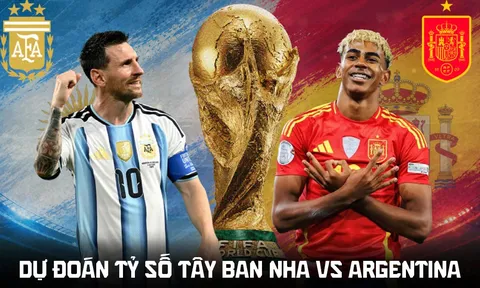 Dự đoán tỷ số Tây Ban Nha vs Argentina 2h ngày 20/7 - Nhận định bóng đá World Cup 2026 hôm nay