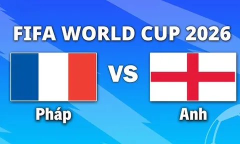 VTV3, VTV6 TRỰC TIẾP bóng đá Pháp vs Anh hôm nay 19/7 - Link xem trực tiếp World Cup 2026 mới nhất