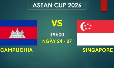 VTV6, VTV7 TRỰC TIẾP bóng đá Campuchia vs Singapore hôm nay 24/7 - Link xem trực tiếp AFF Cup 2026 mới nhất