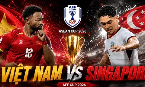 Nhận định bóng đá Việt Nam vs Singapore - AFF Cup 2026: Đình Bắc tiếp tục lập kỷ lục?