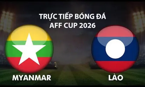 Link xem TRỰC TIẾP bóng đá Myanmar vs Lào hôm nay 4/8 - VTV5, VTV6 trực tiếp AFF Cup 2026