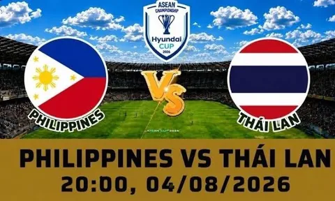 VTV6, VTV5 TRỰC TIẾP bóng đá Philippines vs Thái Lan hôm nay 4/8 - Link xem trực tiếp AFF Cup 2026 mới nhất