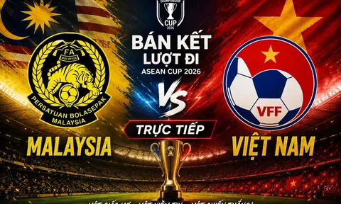 VTV trực tiếp bóng đá Malaysia vs Việt Nam - Link xem trực tiếp AFF Cup 2026 hôm nay 16/8 trên VTV6 và VTVgo