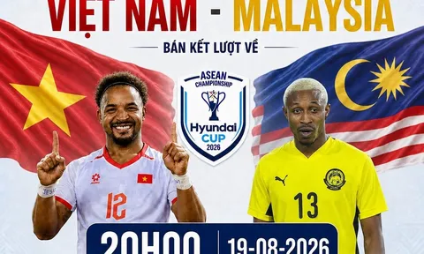 VTV trực tiếp bóng đá Việt Nam vs Malaysia - Link xem trực tiếp AFF Cup 2026 hôm nay 19/8 trên VTV6