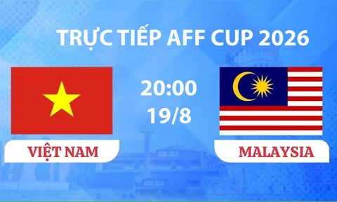 VTV3, VTVGo TRỰC TIẾP bóng đá Việt Nam vs Malaysia hôm nay 19/8 - Link xem trực tiếp AFF Cup 2026 mới nhất