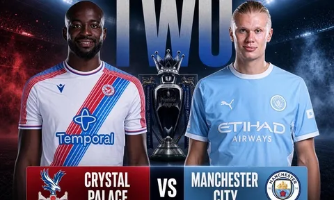 Dự đoán tỷ số Crystal Palace vs Man City 2h ngày 29/8 - Nhận định bóng đá Ngoại hạng Anh hôm nay