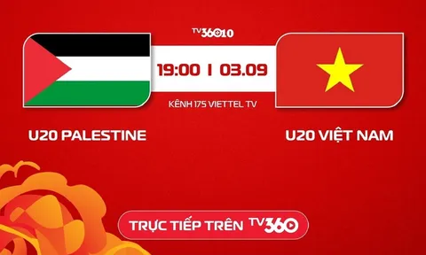 TRỰC TIẾP bóng đá Việt Nam hôm nay 3/9 - Link xem trực tiếp U20 Việt Nam vs U20 Palestine trên TV360
