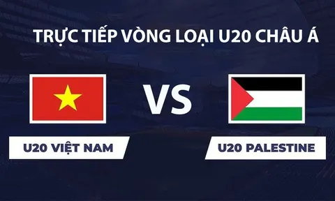 VTV6, VTV5 TRỰC TIẾP bóng đá U20 Việt Nam vs U20 Palestine hôm nay 3/9 - Link xem trực tiếp VL U20 châu Á 2027 mới nhất