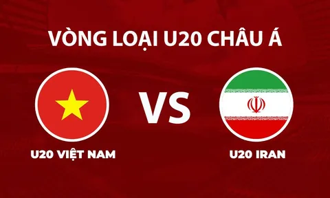 Xem trực tiếp U20 Việt Nam đấu U20 Iran ở đâu, kênh nào? Link xem trực tiếp VL U20 châu Á 2027
