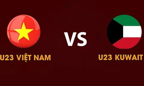 Dự đoán tỷ số, kết quả U23 Việt Nam vs U23 Kuwait ngày 15/9 - Nhận định bóng đá ASIAD 2026
