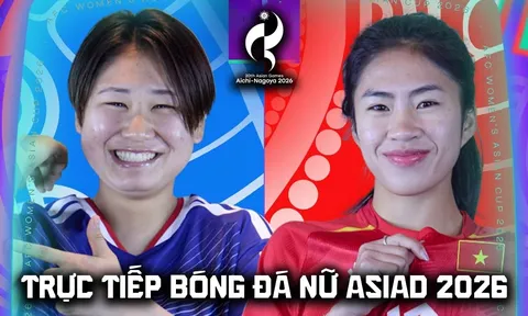 Link xem trực tiếp bóng đá ĐT nữ Việt Nam vs ĐT nữ Nhật Bản - VTV6 trực tiếp ASIAD 2026 hôm nay 17/9