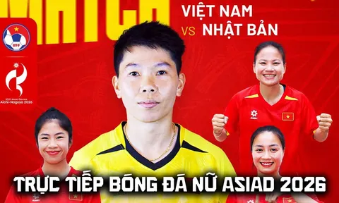 VTV6 VTVGo trực tiếp bóng đá nữ Việt Nam vs Nhật Bản 17h30 ngày 17/9 - Link xem trực tiếp ASIAD 2026 hôm nay