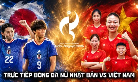 VTV trực tiếp bóng đá nữ ASIAD 2026 hôm nay 17/9 - Link xem trực tiếp ĐT nữ Việt Nam vs Nhật Bản