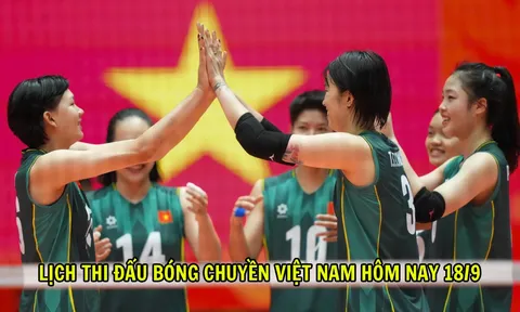 Lịch thi đấu bóng chuyền Việt Nam hôm nay 18/9: ĐT bóng chuyền nữ Việt Nam chạm trán Hàn Quốc ở ASIAD 2026
