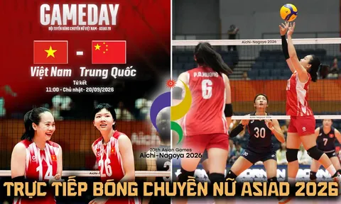 VTV trực tiếp bóng chuyền nữ ASIAD 2026 hôm nay 20/9 - Link xem trực tiếp tuyển nữ Việt Nam vs Trung Quốc