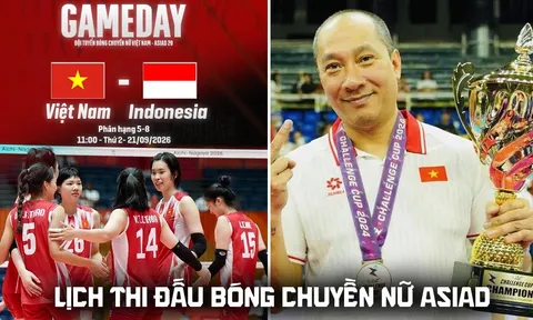 Lịch thi đấu bóng chuyền nữ ASIAD 2026 mới nhất 21/9: Kênh trực tiếp tuyển nữ Việt Nam đấu Indonesia