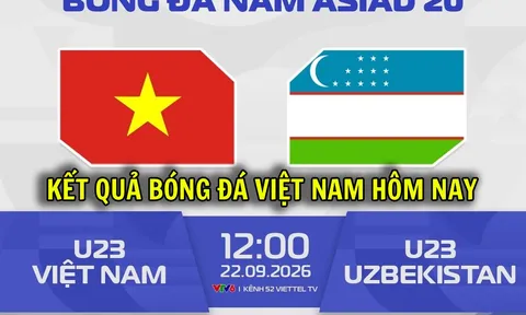 Kết quả bóng đá U23 Việt Nam vs U23 Uzbekistan - Link xem trực tiếp bóng đá nam ASIAD 2026 trên VTV6