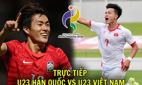 VTV trực tiếp bóng đá U23 Việt Nam vs U23 Hàn Quốc - Link xem trực tiếp bóng đá nam ASIAD 2026 trên VTV6