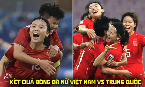 Kết quả, tỷ số ĐT nữ Việt Nam vs Trung Quốc hôm nay 25/9 - ASIAD 2026: Kịch bản không tưởng
