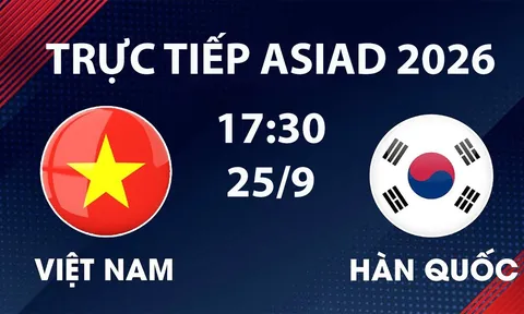 Link xem TRỰC TIẾP bóng đá U23 Việt Nam vs U23 Hàn Quốc hôm nay 25/9 - VTV6, VTVGo trực tiếp ASIAD 2026