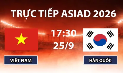 Xem TRỰC TIẾP U23 Việt Nam vs U23 Hàn Quốc ở đâu? VTV6, VTVGo trực tiếp bóng đá ASIAD 2026