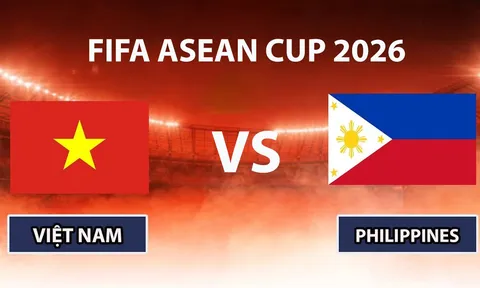 Xem TRỰC TIẾP bóng đá Việt Nam vs Philippines ở đâu, kênh nào? VTV có phát sóng FIFA ASEAN Cup 2026?