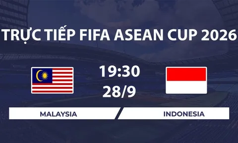 TRỰC TIẾP bóng đá Malaysia vs Indonesia hôm nay 28/9 - Link xem FIFA ASEAN Cup 2026 trên FPT