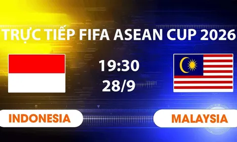 TV360 TRỰC TIẾP bóng đá Malaysia vs Indonesia hôm nay 28/9 -Link xem trực tiếp FIFA ASEAN Cup 2026