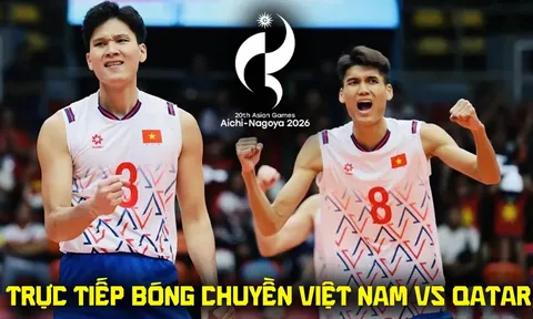 VTV trực tiếp bóng chuyền nam ASIAD 2026 mới nhất - Link xem trực tiếp Việt Nam vs Qatar hôm nay