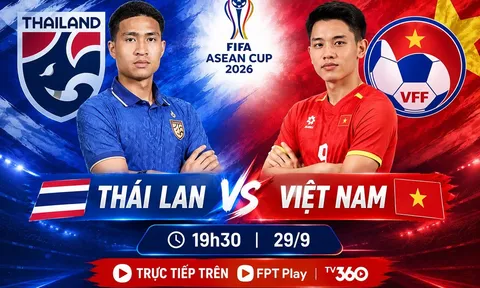 FPT trực tiếp bóng đá FIFA ASEAN Cup 2026 - Link xem trực tiếp Thái Lan vs Việt Nam trên FPT và TV360