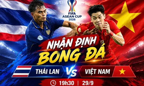 Dự đoán kết quả, tỷ số Việt Nam vs Thái Lan - Siêu máy tính nhận định bóng đá FIFA ASEAN Cup 2026